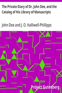 Cover of The Private Diary of Dr. John Dee, and the Catalog of His Library of Manuscripts