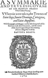 Cover of A Svmmarie and Trve Discovrse of Sir Frances Drakes VVest Indian Voyage Wherein were taken, the townes of Saint Iago, Sancto Domingo, Cartagena & Saint Augustine.