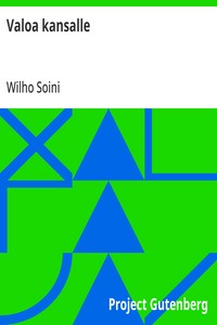Cover of Valoa kansalle Draamallinen kuvaelma kolmessa näytöksessä