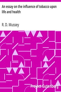 Cover of An essay on the influence of tobacco upon life and health