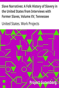 Cover of Slave Narratives: A Folk History of Slavery in the United States from Interviews with Former Slaves, Volume XV, Tennessee Narratives