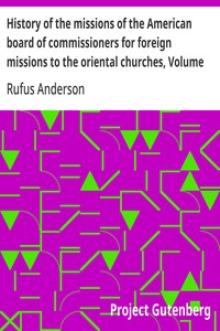Cover of History of the missions of the American board of commissioners for foreign missions to the oriental churches, Volume II.