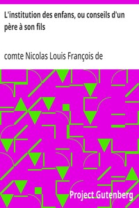 Cover of L'institution des enfans, ou conseils d'un père à son fils Imités des vers que Muret a écrits en latin, pour l'usage de son neveu, et qui peuvent servir à tous les jeunes écoliers
