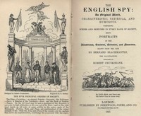 Cover of The English Spy: An Original Work Characteristic, Satirical, And Humorous. Comprising Scenes And Sketches In Every Rank Of Society, Being Portraits Drawn From The Life