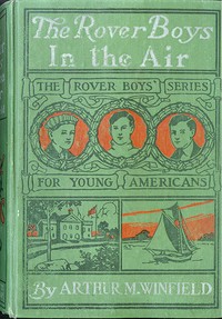 Cover of The Rover Boys in the Air; Or, From College Campus to the Clouds