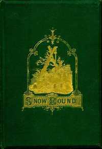 Cover of Snow-Bound A Winter Idyll
