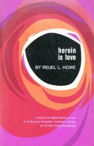 Cover of Herein is Love A Study of the Biblical Doctrine of Love in Its Bearing on Personality, Parenthood, Teaching, and All Other Human Relationships.