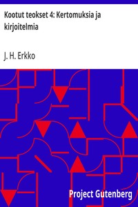 Cover of Kootut teokset 4: Kertomuksia ja kirjoitelmia