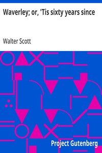 Cover of Waverley; or, 'Tis sixty years since