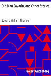 Cover of Old Man Savarin, and Other Stories