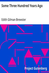 Cover of Some Three Hundred Years Ago