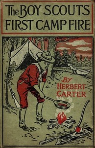 Cover of The Boy Scouts' First Camp Fire; or, Scouting with the Silver Fox Patrol