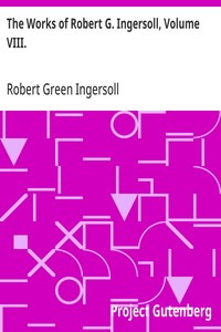 Cover of The Works of Robert G. Ingersoll, Volume VIII. Interviews