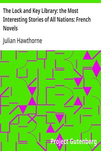 Cover of The Lock and Key Library: the Most Interesting Stories of All Nations: French Novels