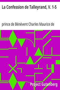 Cover of La Confession de Talleyrand, V. 1-5 Mémoires du Prince de Talleyrand