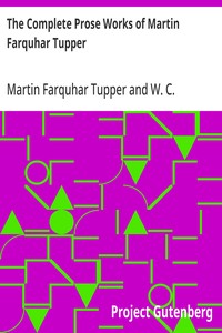 Cover of The Complete Prose Works of Martin Farquhar Tupper