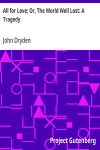 Cover of All for Love; Or, The World Well Lost: A Tragedy