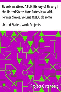 Cover of Slave Narratives: A Folk History of Slavery in the United States from Interviews with Former Slaves, Volume XIII, Oklahoma Narratives