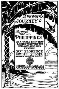 Cover of A Woman's Journey through the Philippines On a Cable Ship that Linked Together the Strange Lands Seen En Route