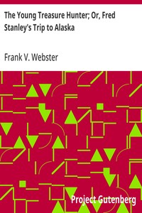 Cover of The Young Treasure Hunter; Or, Fred Stanley's Trip to Alaska