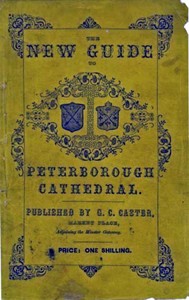 Cover of A Guide to Peterborough Cathedral Comprising a brief history of the monastery from its foundation to the present time, with a descriptive account of its architectural peculiarities and recent improvements; compiled from the works of Gunton, Britton, and original & authentic documents