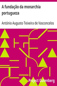 Cover of A fundação da monarchia portugueza narração anti-iberica