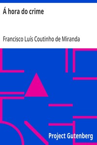 Cover of Á hora do crime phantasia dramatica em 1 acto a proposito do assassinato do General Prim
