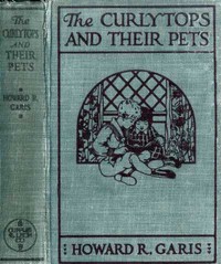 Cover of The Curlytops and Their Pets; Or, Uncle Toby's Strange Collection