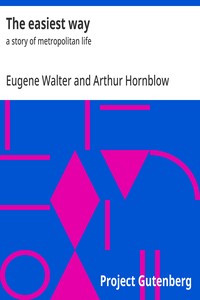 Cover of The easiest way : $b a story of metropolitan life