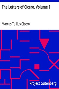 Cover of The Letters of Cicero, Volume 1 The Whole Extant Correspodence in Chronological Order