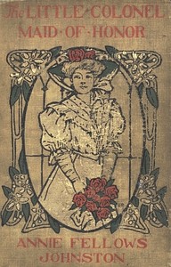 Cover of The Little Colonel: Maid of Honor