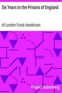 Cover of Six Years in the Prisons of England