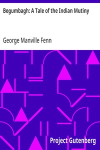 Cover of Begumbagh: A Tale of the Indian Mutiny