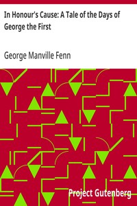 Cover of In Honour's Cause: A Tale of the Days of George the First