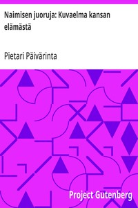 Cover of Naimisen juoruja: Kuvaelma kansan elämästä