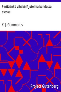 Cover of Peritäänkö vihakin? Jutelma kahdessa osassa