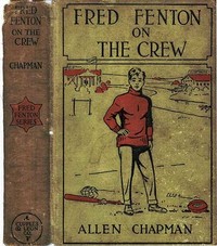 Cover of Fred Fenton on the Crew; Or, The Young Oarsmen of Riverport School