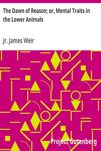 Cover of The Dawn of Reason; or, Mental Traits in the Lower Animals