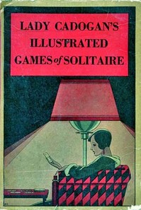 Cover of Lady Cadogan's Illustrated Games of Solitaire or Patience New Revised Edition, including American Games