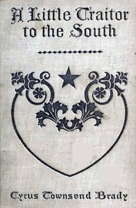 Cover of A Little Traitor to the South A War Time Comedy with a Tragic Interlude