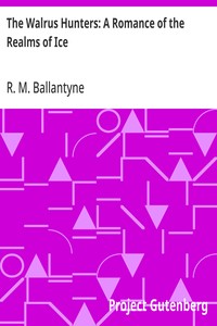 Cover of The Walrus Hunters: A Romance of the Realms of Ice