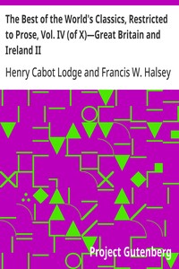 Cover of The Best of the World's Classics, Restricted to Prose, Vol. IV (of X)—Great Britain and Ireland II