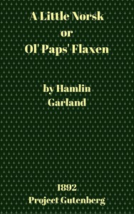 Cover of A Little Norsk; Or, Ol' Pap's Flaxen