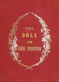 Cover of The Doll and Her Friends or Memoirs of the Lady Seraphina