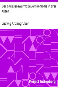 Cover of Der G'wissenswurm: Bauernkomödie in drei Akten