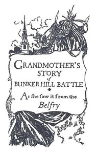 Cover of Grandmother's Story of Bunker Hill Battle, as She Saw it from the Belfry
