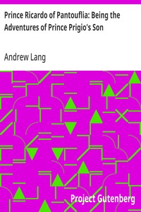Cover of Prince Ricardo of Pantouflia: Being the Adventures of Prince Prigio's Son