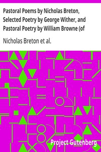 Cover of Pastoral Poems by Nicholas Breton, Selected Poetry by George Wither, and Pastoral Poetry by William Browne (of Tavistock)