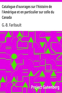 Cover of Catalogue d'ouvrages sur l'histoire de l'Amérique et en particulier sur celle du Canada de la Louisiane, de l'Acadie et autres lieux, ci-devant connus sous le nom de Nouvelle-France, avec des notes bibliographiques, critiques, et littéraires