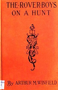 Cover of The Rover Boys on a Hunt; or, The Mysterious House in the Woods